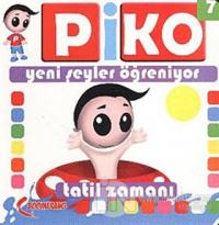 Piko Yeni Şeyler Öğreniyor 7 - Tatil Zamanı