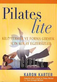 Pilates Lite : Kilo Vermek ve Forma Girmek İçin Kolay Egzersizler