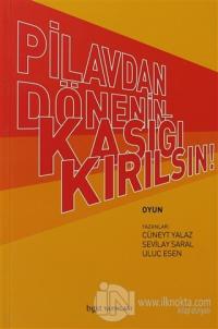 Pilavdan Dönenin Kaşığı Kırılsın