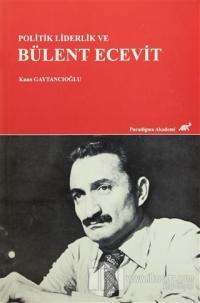Politik Liderlik ve Bülent Ecevit