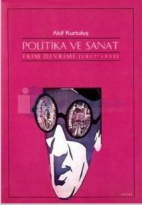 Politika ve Sanat Ekim Devrimi 1917-1932