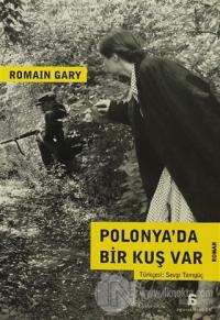 Polonya'da Bir Kuş Var %15 indirimli Romain Gary
