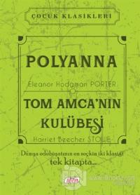 Polyanna - Tom Amca'nın Kulübesi (Ciltli)