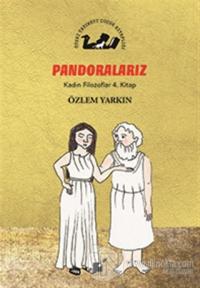 Pondoralarız - Kadın Filozoflar 4. Kitap