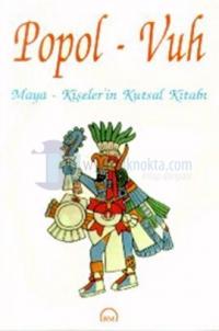 Popol-Vuh Maya-Kişeler'in Kutsal Kitabı
