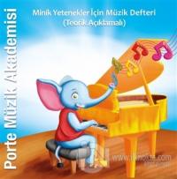 Porte Müzik Akademisi - Minik Yetenekler İçin Müzik Defteri (Teorik Açıklamalı)
