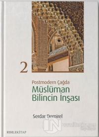 Postmodern Çağda Müslüman Bilincin İnşası 2
