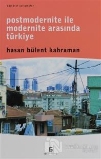 Postmodernite ile Modernite Arasında Türkiye