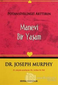Potansiyelinizi Arttırın - Manevi Bir Yaşam