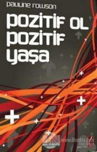 Pozitif Ol Pozitif Yaşa