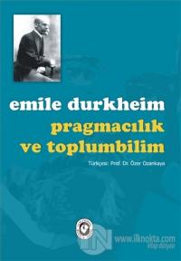 Pragmacılık ve Toplumbilim %15 indirimli Emile Durkheim