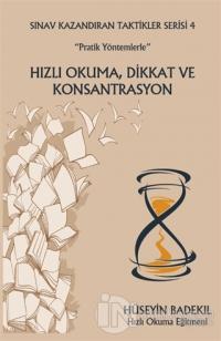 “Pratik Yöntemlerle” Hızlı Okuma, Dikkat ve Konsantrasyon Sınav Kazandıran Taktikler Serisi 4