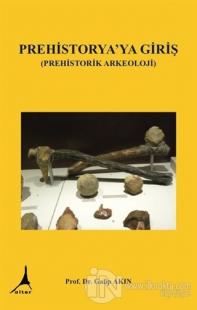 Prehistorya'ya Giriş (Prehistorik Arkeoloji)