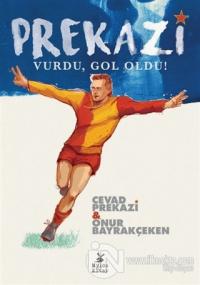 Prekazi Vurdu, Gol Oldu! (İmzalı)