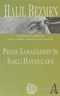 Prens Sabahaddin'in Saklı Hayat(lar)ı