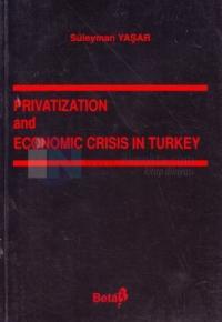 Privatization and Economic Crisis in Turkey