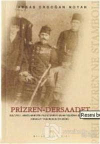 Prizren - Dersaadet Sultan 2. Abdülhamid'in Yıldız Sarayı Muhafızlığına Getirilen Arnavut Taburunun Öyküsü Prei Prizren Ne Stamboli