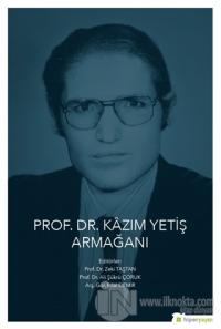 Prof. Dr. Kazım Yetiş Armağanı