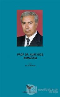 Prof. Dr. Nuri Yüce Armağanı