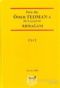 Prof. Dr. Ömer Teoman'a 55. Yaş Günü Armağanı Cilt: 1 (Ciltli)
