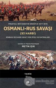 Prusyalı Bir Subayın Gözüyle 1877-1878 Osmanlı-Rus Savaşı (93 Harbi) (Ciltli)