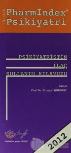 Psikiyatristin İlaç Kullanım Kılavuzu
