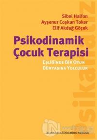 Psikodinamik Çocuk Terapisi Eşliğinde Bir Oyun Dünyasına Yolculuk