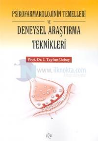 Psikofarmakolojinin Temelleri ve Deneysel Araştırma Teknikleri