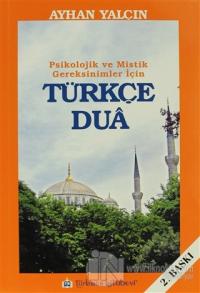 Psikolojik ve Mistik Gereksinimler İçin Türkçe Dua