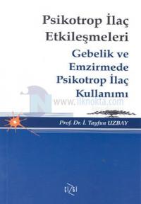 Psikotrop İlaç EtkileşmeleriGebelik ve Emzirmede Psikotrop İlaç Kullanımı