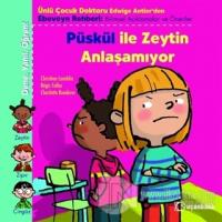 Püskül ile Zeytin Anlaşamıyor