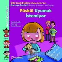 Püskül Uyumak İstemiyor