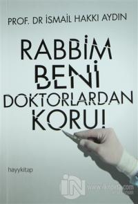 Rabbim Beni Doktorlardan Koru!