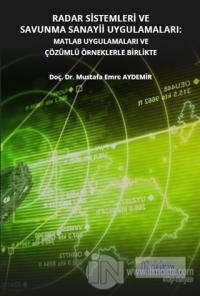 Radar Sistemleri ve Savunma Sanayii Uygulamaları: Matlab Uygulamaları ve Çözümlü Örneklerle Birlikte