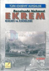 Recaizade Mahmud Ekrem Hayatı ve Eserleri