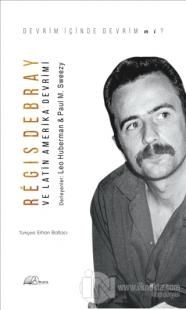 Regis Debray ve Latin Amerika Devrimi