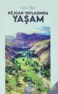 Rejgar Yaylasında Yaşam