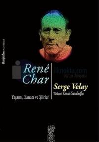 Rene Char Yaşamı, Sanatı ve Şiirleri