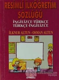 Resimli İlköğretim Sözlüğü - İngilizce - Türkçe / Türkçe - İngilizce