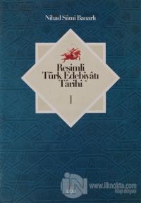 Resimli Türk Edebiyatı Tarihi 1.Cilt