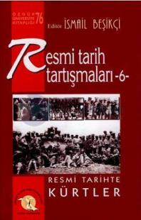 Resmi Tarih Tartışmaları 6 - Resmi Tarihte Kürtler