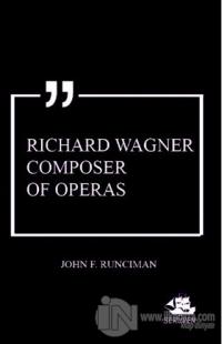 Richard Wagner Composer of Operas