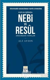 Rivayetlerin Karanlığından Vahyin Aydınlığına Kur'an Işığında Nebi ve Resul Arasındaki Farklar
