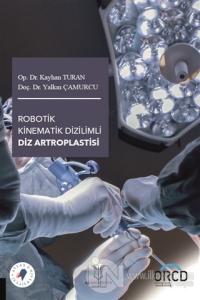 Robotik Kinematik Dizilimli Diz Artroplastisi