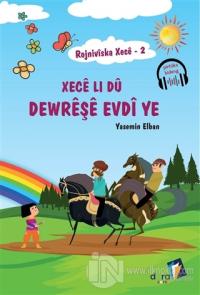 Rojniviska Xece 2 - Xece Li Dü Dewreşe Evdi ye