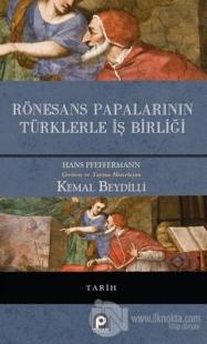 Rönesans Papalarının Türklerle İş Birliği (Ciltli)