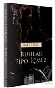 Ruhlar Pipo İçmez