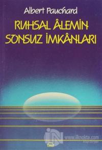 Ruhsal Alemin Sonsuz İmkanları