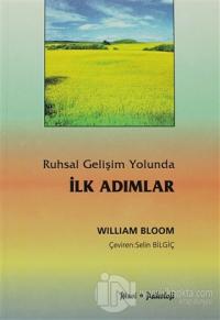 Ruhsal Gelişim Yolunda İlk Adımlar