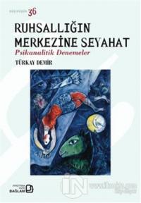 Ruhsallığın Merkezine Seyahat